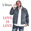V. Brown - Love Is Love - EP